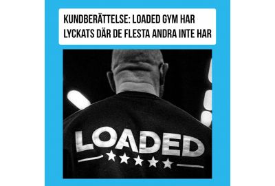 Kundberättelse: LOADED har lyckats där de flesta andra inte har!